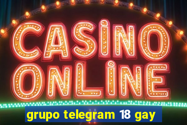 grupo telegram 18 gay
